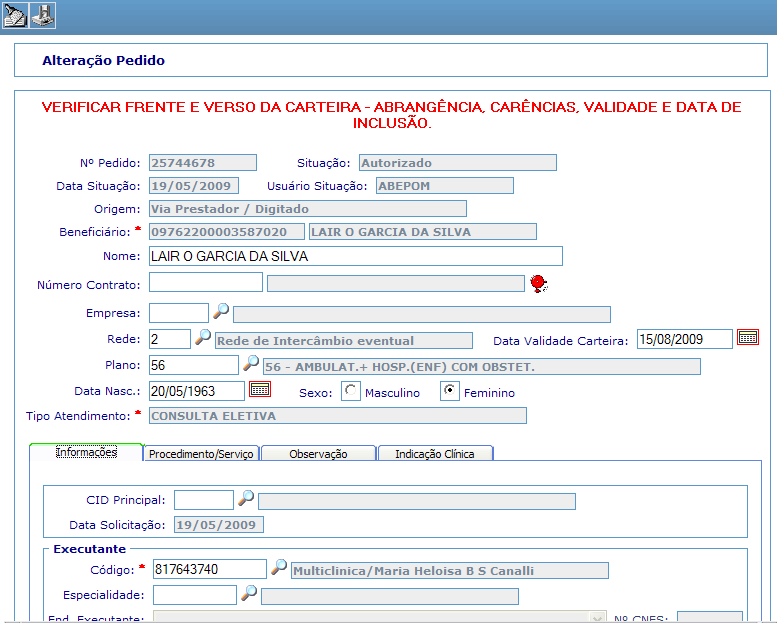 5 - Alteração A função tem por finalidade alterar as informações dos pedidos de autorização. Como: cid, executante, executante complementar e solicitante.