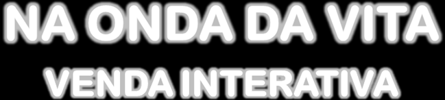 III - Vendas e Empreendedorismo: Na Onda da VITA Venda Interativa Na Onda da VITA Venda Interativa é uma palestra que leva o espectador a repensar sua forma de se relacionar com seus Clientes, sejam