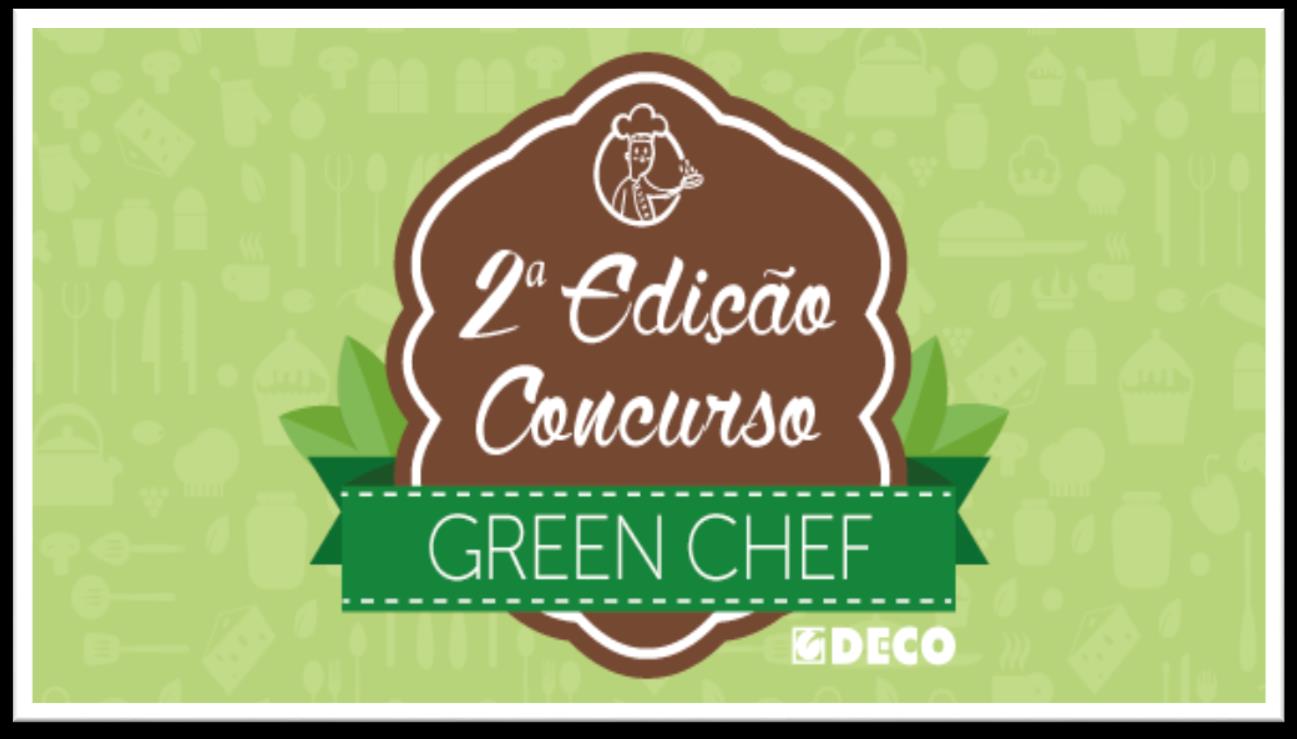 Concurso promovido pela DECOJovem O Concurso Green Chef é especialmente dirigido às escolas, com o objetivo de sensibilizar os jovens consumidores para a