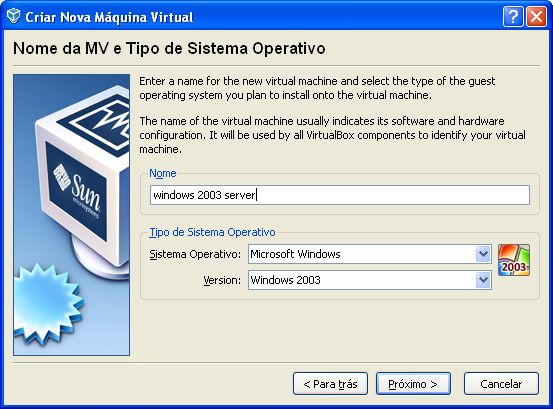 1.2 Criação da Máquina Virtual A máquina Virtual é um computador que está dentro de outro computador, a máquina virtual é criada por um programa, que se instala como qualquer outro.