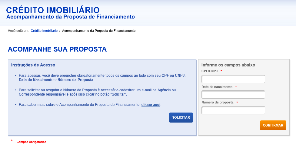 Na página principal do Acompanhe seu Financiamento você, também, terá que inserir três informações: CPF, data de nascimento e o número da sua proposta na CAIXA. 3.