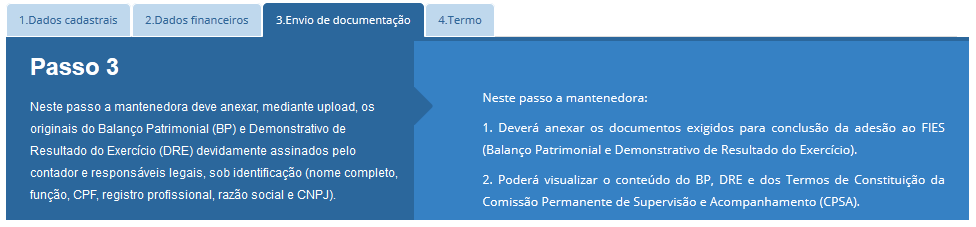 Após preencher todos os campos deste passo da adesão, clique no botão. Para retornar ao passo anterior, clique no botão Todos os campos marcados com ( ) são de preenchimento obrigatórios!