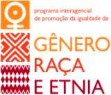 Expansão e aprimoramento da transversalidade de gênero e raça em políticas, programas e serviços públicos. 3.