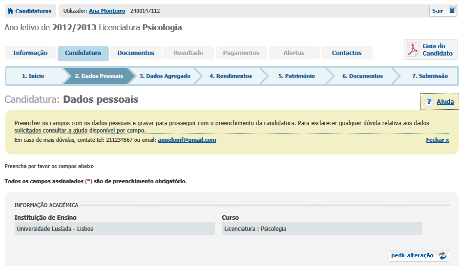 Ajuda ao preenchimento da candidatura Poderá consultar mais informação de apoio ao preenchimento da sua candidatura recorrendo à