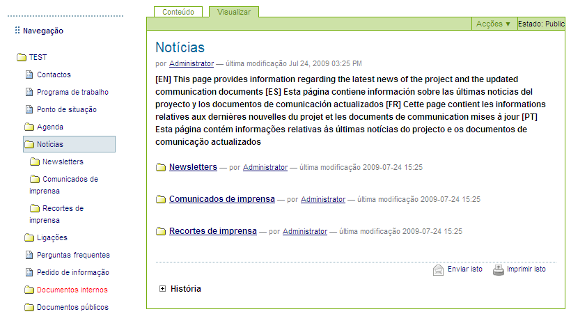 4.6 Noticias Esta pasta contém documentos de comunicação do projecto: Newsletters, comunicados de imprensa e notícias de imprensa.