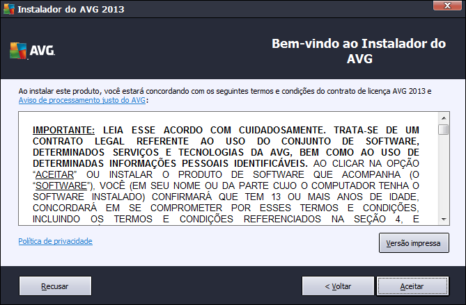 3.2. Bem-vindo: contrato de licença A caixa de diálogo Bem-vindo ao Instalador do AVG fornece a versão completa do contrato de licença do AVG: Leia todo o texto com atenção.