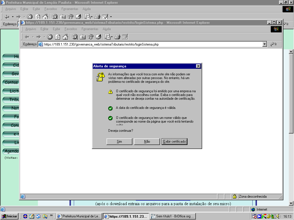 continuação 3ª etapa: Se seu equipamento possui sistema operacional Windows 98 será apresentada a tela abaixo; Para prosseguir é necessário clicar na opção Exibir certificado e continuar a