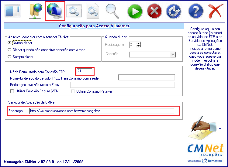 Configure a opção <Acesso a Internet>: Parametrize esta opção conforme a imagem abaixo.