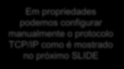 Detalhes sobre uma conexão de rede Tempo de conexão e taxa de transferência da interface Clicando em detalhes vemos as configurações do protocolo TCP/IP