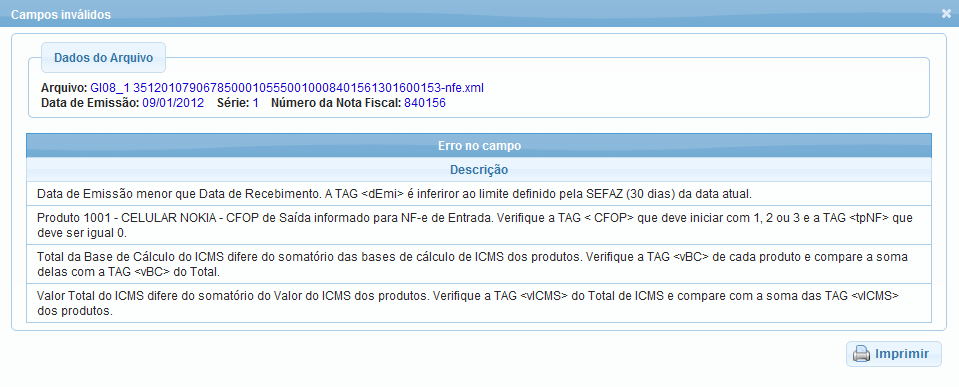 Após a validação é possível dois retornos: Nota que não possui dados inválidos ou nota ou CT-e com dados inválidos.