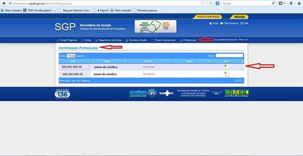 MÉDICOS BRASIL COOPERAÇÃO INTERNACIONAL) 2) No campo PROFISSIONAIS, opção CONFIRMAÇÃO PROFISSIONAL, identificar os médicos que