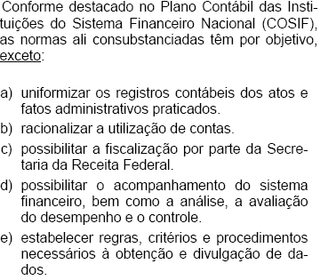 LISTA DE EXERCÍCIOS Parte 1: PRINCÍPIOS GERAIS DO COSIF Questão 1 Fonte: Esaf Concurso Analista do Banco Central 2002 Questão 2 As normas e procedimentos, bem como as demonstrações financeiras