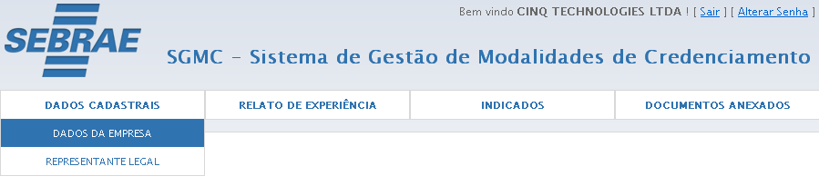 ACESSO DO CREDENCIADO - EMPRESA Todas as informações estarão disponíveis somente para visualização enquanto o cadastro não for aprovado. 1) Dados Cadastrais 1.