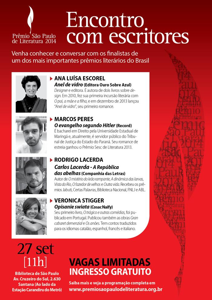 Acontece no SisEB Prêmio São Paulo de Literatura 2014 Encontro com Autores Com o anúncio dos finalistas em 13 de agosto, iniciamos os encontros com autores.