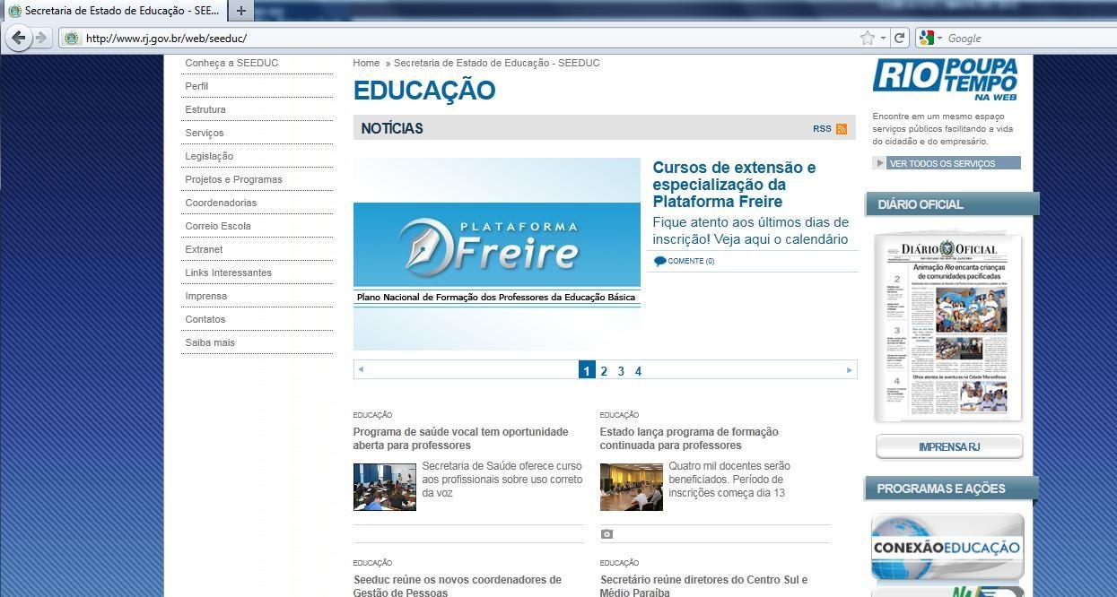 COMO ACESSAR O CONEXÃO EDUCAÇÃO Para acessar o Sistema Conexão Educação Gestão siga os passos a seguir: Passo 1 - Entre no site da Secretaria de Educação no endereço http://www.educacao.rj.gov.