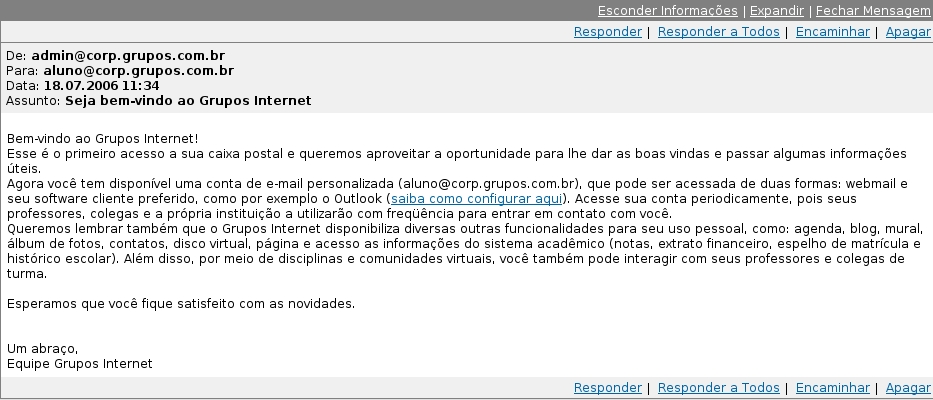 12 Compor Mensagem: através deste botão, pode se criar uma mensagem; Caixa de Entrada: permite rápido acesso à caixa de entrada; 5. Pastas: exibe a lista de pastas do webmail; 6.