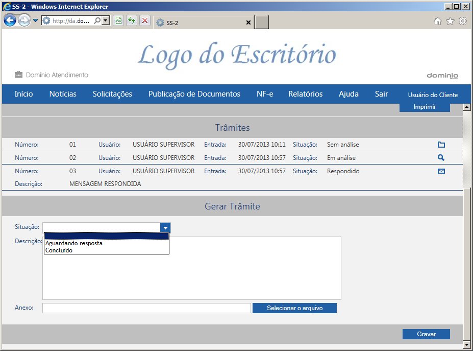 - Essa situação indica que funcionário da empresa de contabilidade está analisando a solicitação para posteriormente respondê-la; - Essa situação indica que o usuário respondeu a um questionamento