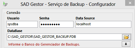 SAD Gestor Gerenciador de Backup Configurando o Serviço de Backup Detalhamento - Conexão: Usuário: SYSDBA Senha: masterkey Data Source: O IP da