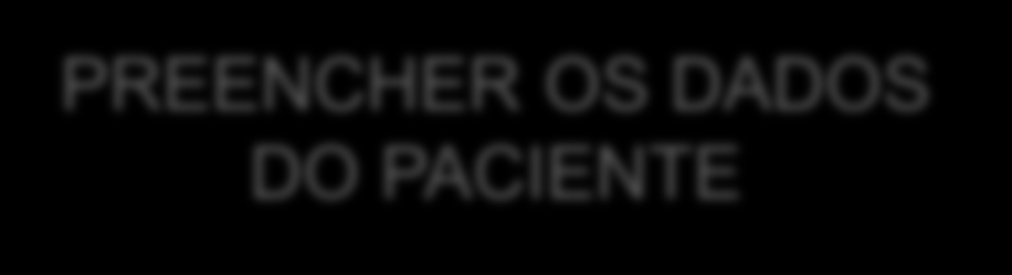 Laudo de Solicitação de Mudança de Procedimento (fls. ½) PREENCHER OS DADOS DO PACIENTE Angioplastia Coronariana Angioplastia Coronariana c/implante Stent 04.06.03.