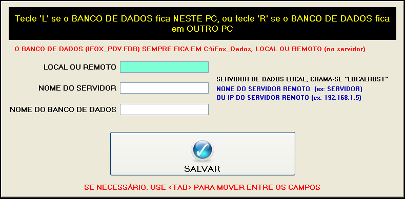 Após informar o número do PDV aparece a tela abaixo Esta tela solicita informar onde está o SERVIDOR juntamente com o banco de dados.