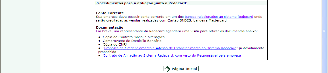 4.1.6) Procedimentos para a afiliação. O site do Cartão BNDES exibirá uma tela informando todos os procedimentos necessários para a análise de afiliação da empresa, detalhados a seguir.