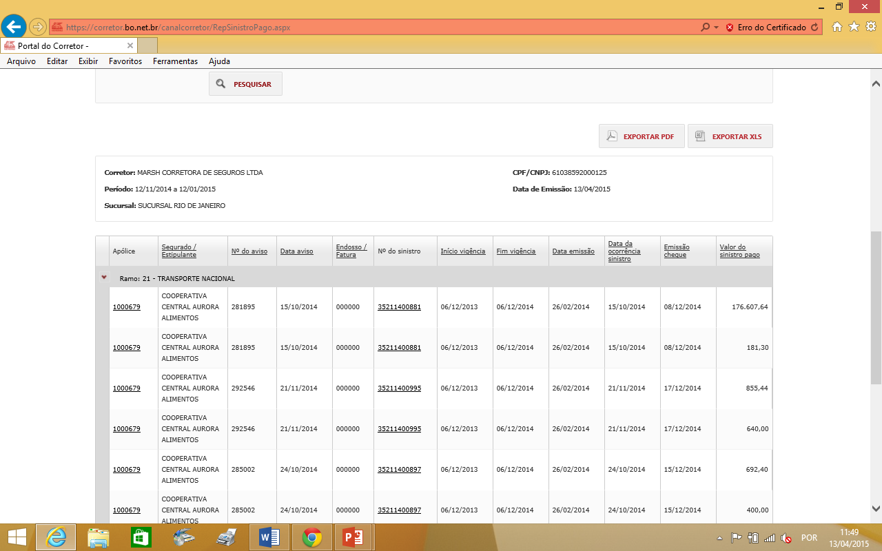 Depois de clicar em PESQUISAR na página anterior, o sistema vai listar todos os sinistros pagos daquele período. Você pode escolher exportar estes dados via PDF ou Excel.