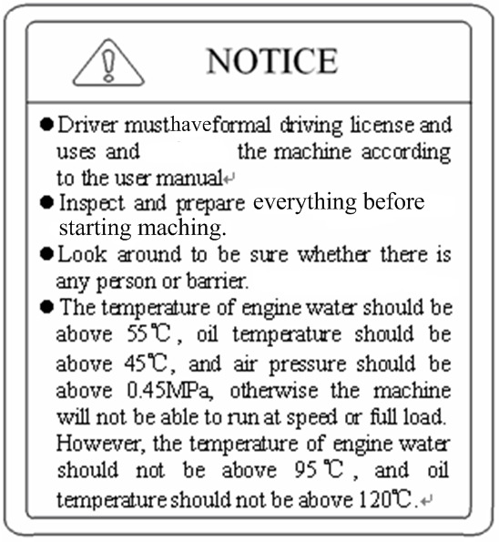 5. Aviso de operação 6. Aviso de condução Localizada no vidro dianteiro esquerdo da cabine do operador. Localizada no vidro dianteiro direito da cabine do operador.