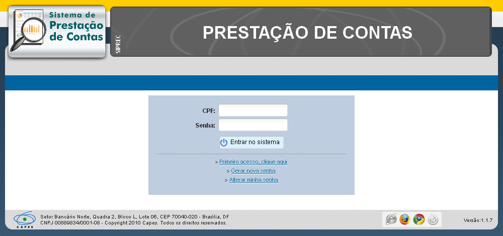 4. Manual de utilização do Siprec 4.1. Acesso ao sistema O Siprec deverá ser acessado pela internet através do endereço http://siprec.capes.gov.br/siprec. 4.2.