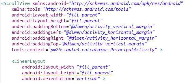 LINEAR LAYOUT COM SCROLLVIEW No começo do arquivo XML com o código de layout da aplicação será