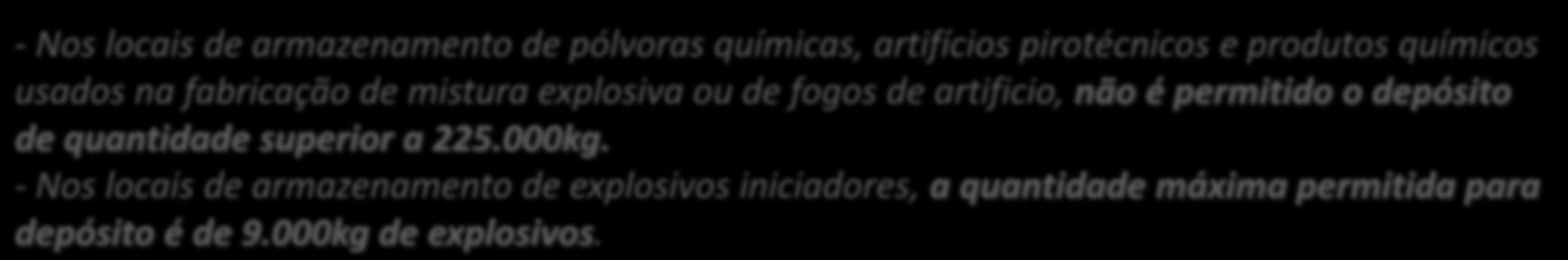 EXPLOSIVOS São consideradas atividades ou operações perigosas com EXPLOSIVOS Atividades Adicional de 30% a. no armazenamento de explosivos b. no transporte de explosivos c.