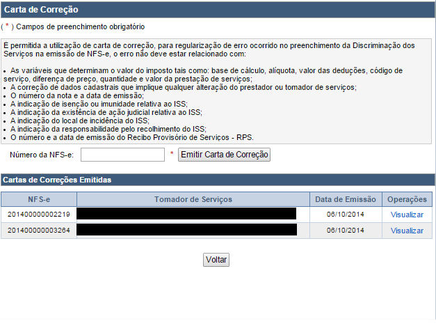 4.4. Carta de Correção da NFS-e É permitida a utilização de carta de correção, para regularização de erro ocorrido no preenchimento da Discriminação dos Serviços na emissão de NFS-e, o erro não deve