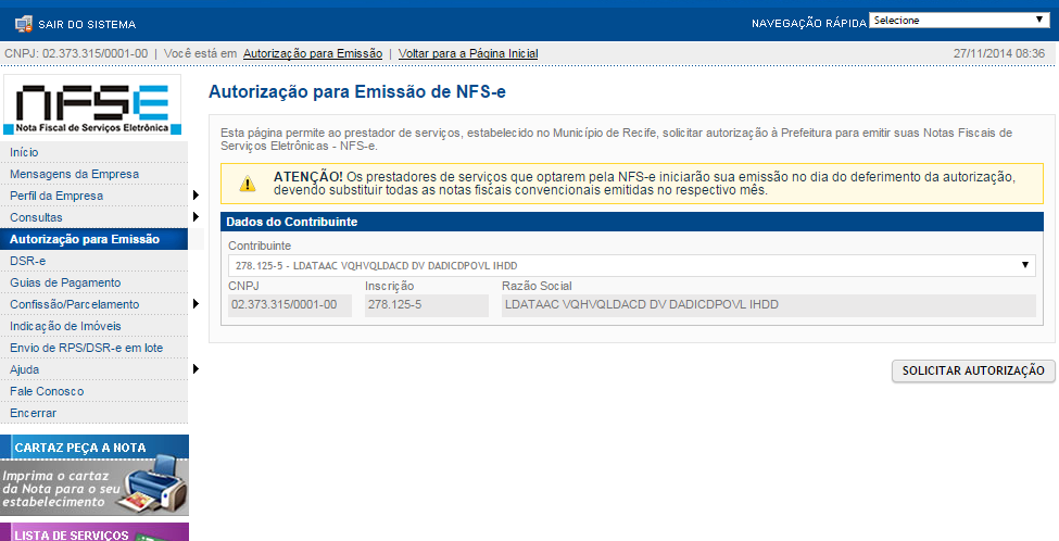 Depois de gravadas as configurações, aparecerá no menu o item Autorização para Emissão: O Sistema só possibilita a emissão de NFS-e ao profissional autônomo que possua inscrição no