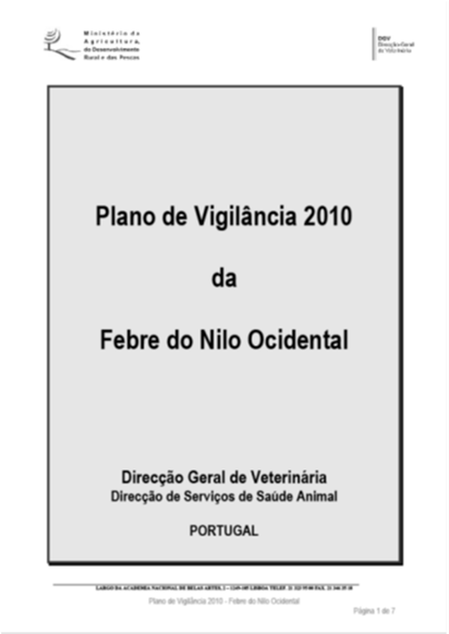 FOCO Nº 2 - Secundário 29 Outubro 2010 Suspeita clínica num cavalo, concelho de Palmela (região Lisboa e Vale do Tejo) Colheita de sangue Ig M positivo Ig G positivo Seroneutralização positiva PCR