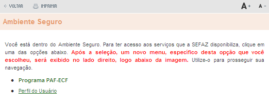 http://www.sefaz.ce.gov.br., conforme roteiro a seguir especificado: Informe o CPF, a Senha e o Tipo de Vínculo DESENVOLVEDOR PAF-ECF.