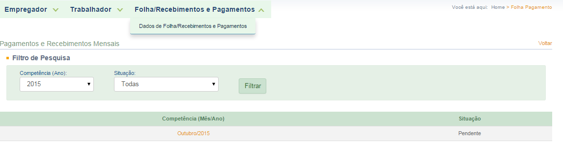 4 FOLHA/RECEBIMENTOS E PAGAMENTOS Folha/Recebimentos e Pagamentos Dados de Folha/Recebimentos e Pagamentos A primeira versão da folha de pagamentos do esocial será simplificada.