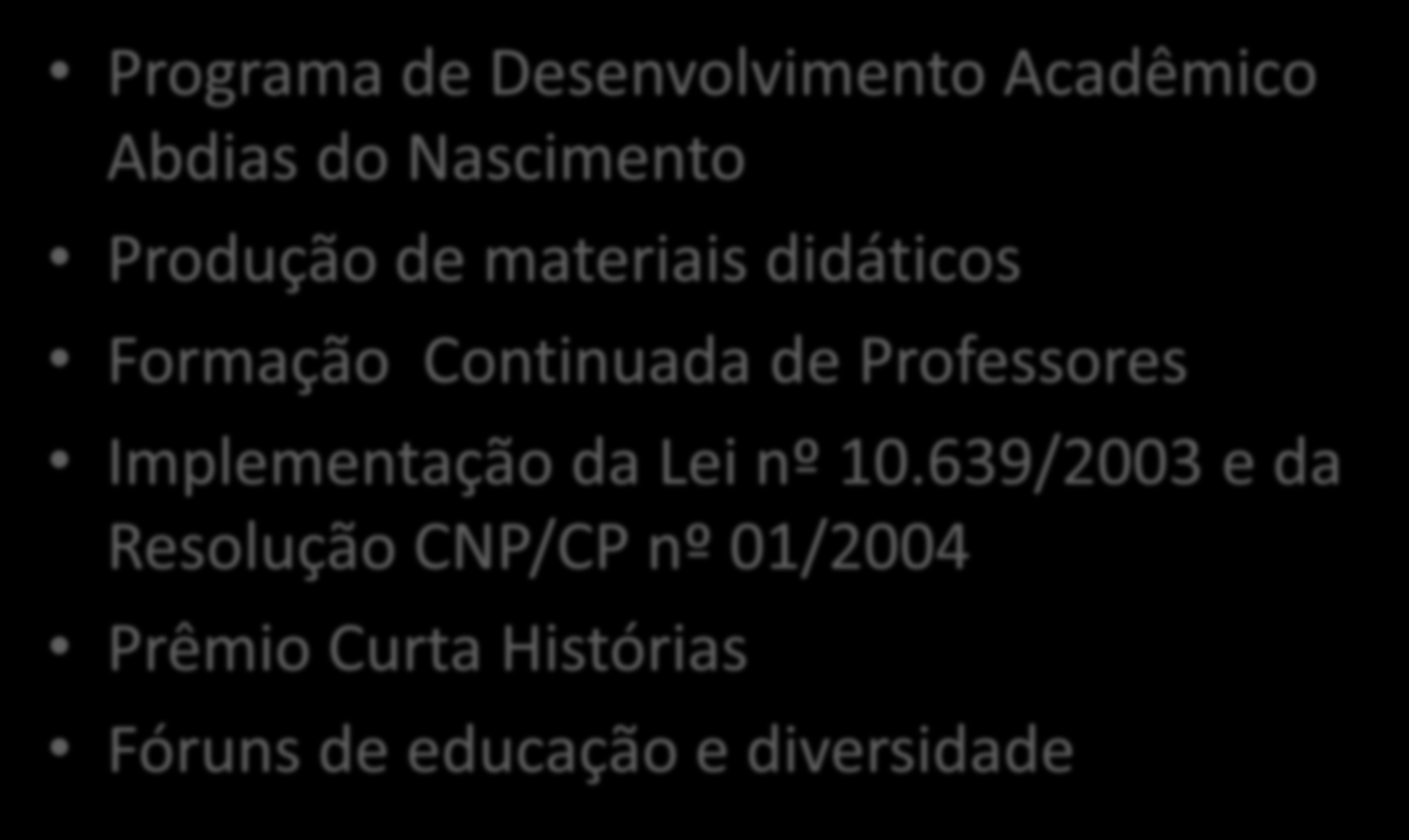 Educação para as Relações Étnico-Raciais Programa de Desenvolvimento Acadêmico Abdias do Nascimento Produção de materiais didáticos Formação