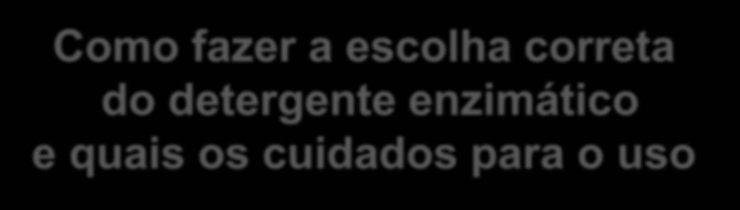 Como fazer a escolha correta do detergente enzimático e quais os cuidados para o uso Enfa. Dra.