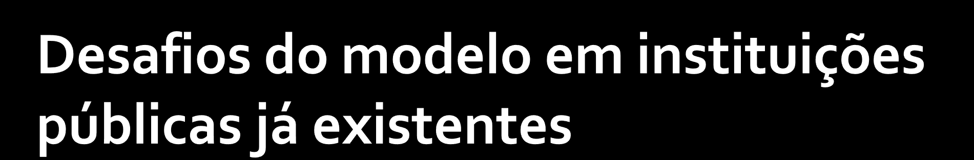 Definição de uma nova identidade (junção de instituições com imagens fortes) Gestão de Recursos Humanos remuneração, premiação, jornada de trabalho, duplo vínculo, complementação de jornada, medidas