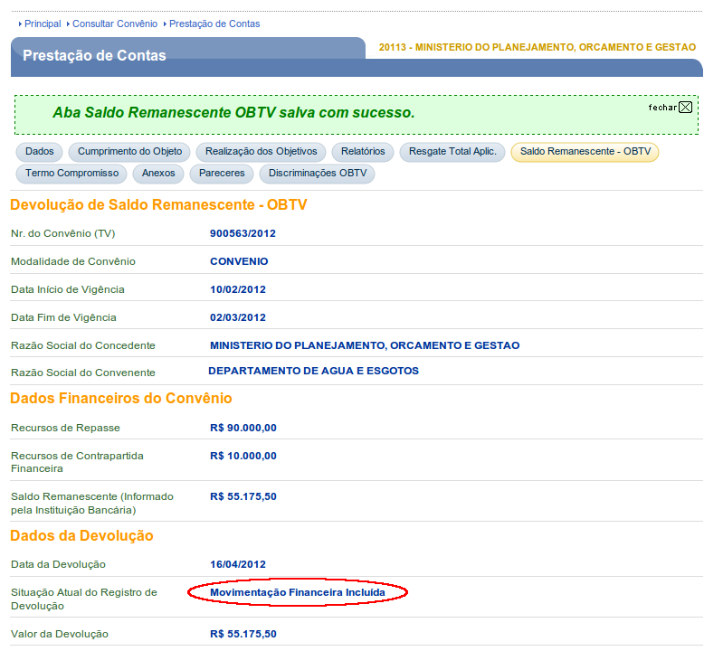 O sistema exibirá mensagem Aba Saldo Remanescente OBTV salva com sucesso. e Situação Atual do Registro de Devolução que é alterada para Movimentação Financeira Incluída, conforme Figura 54.