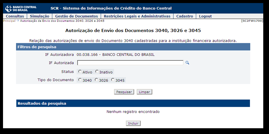 Acionar o botão Salvar. Na próxima tela, confirmar os dados informados ou cancelar. D. Autorizando Envio por Outra Instituição 1.