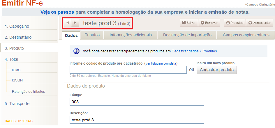 Navegação entre produtos Nesta nova versão do formulário de emissão