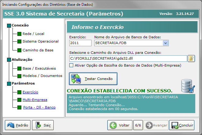 PÁGINA 5 6/6 Informe os Campos: Exercício: informe o Exercício Atual; Nome do Arquivo do Banco de Dados: nesta versão do SSE é possível fazer uma integração com o Sistema de Tributação SIA 7.