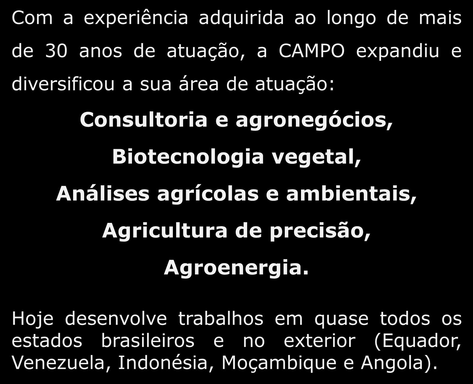 agrícolas e ambientais, Agricultura de precisão, Agroenergia.