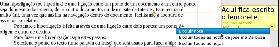 Ilustração 58: Inserir Nota O texto deverá ser digitado dentro da nota. Para excluí la, clique sobre a seta localizada no canto inferior direito da nota. Em seguida, clique na opção Excluir Nota.