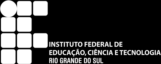 ESTATUTO DO INSTITUTO FEDERAL DE EDUCAÇÃO CIÊNCIA E TECNOLOGIA DO RIO GRANDE DO SUL IFRS