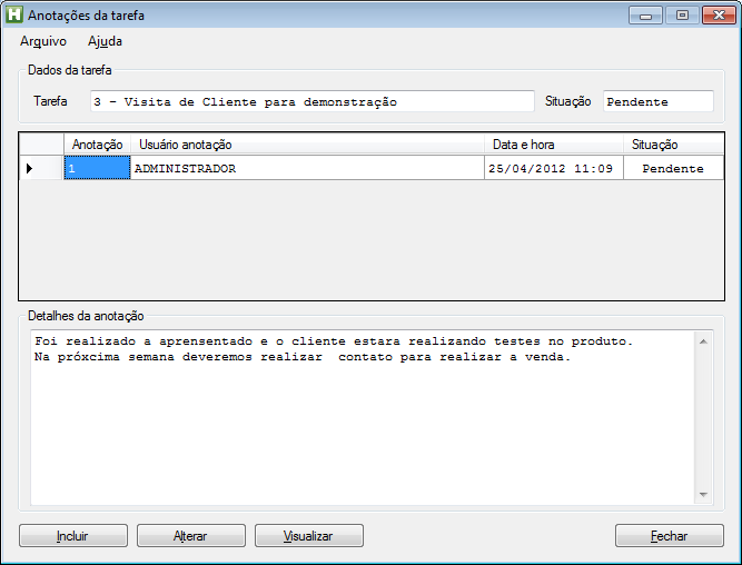 Anotações e atendimento de tarefas Figura 177. Cadastro de tarefas. Para cada ação de atendimento da tarefa poderá ser registrada uma anotação.
