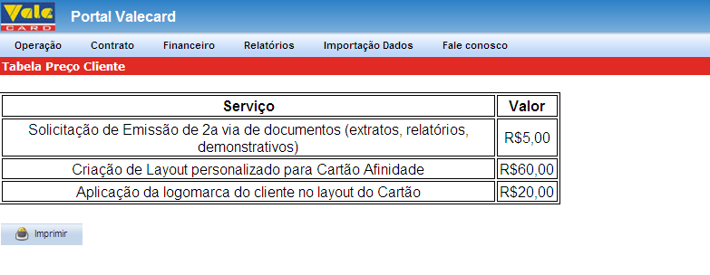 5. MENU CONTRATO Nesta opção e possível consultar e imprimir a tabela de preços dos serviços. 6. MENU FINANCEIRO 6.1.