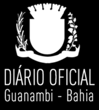 Diário Oficial do Município de Guanambi - Bahia Poder Executivo Ano V Nº 559 29 de Outubro de 2013 PORTARIAS RESUMO DO DIÁRIO PUBLICAMOS NESTA EDIÇÃO OS SEGUINTES DOCUMENTOS: PORTARIA Nº 024 DE 23 DE