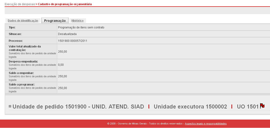 contratações. A despesa já empenhada para as contratações, até o momento da criação da programação, será recuperada automaticamente pelo sistema. 3.5.