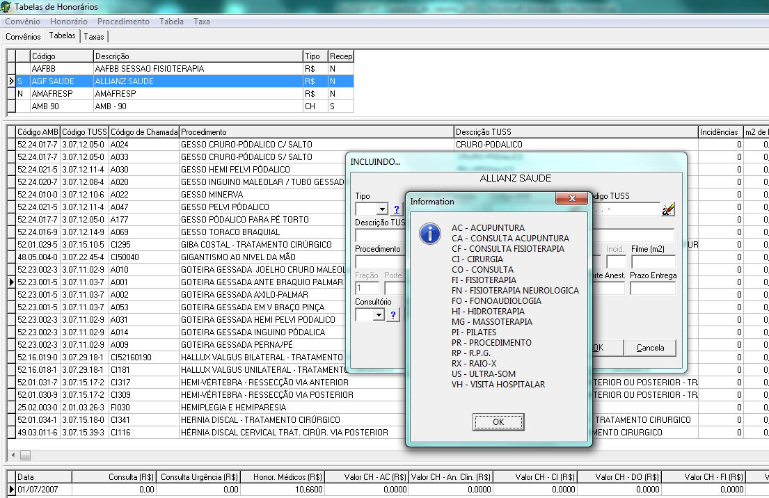 Para CADASTRAR um procedimento: Pressionar SHIFT + F3, informando os dados solicitados: Tipo -